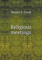 Religious Meetings 5518702787 Book Cover