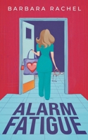 Alarm Fatigue B0F9MSNYRG Book Cover