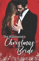 The Billionaire's Christmas Bride 1654520748 Book Cover