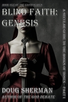 Blind Faith: Genesis: A Secular Guide to The Books of Moses - Part I (The Faith Series) B0FH5CX3B3 Book Cover