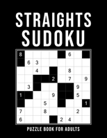 Straights Sudoku - Puzzle Book For Adults: 500 Logic Puzzles - 6 Levels: easy - medium - hard - extreme - expert - elite - Challenging Sudoku Variant B08B35QJ7H Book Cover