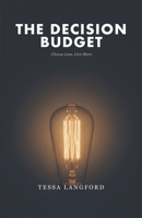 The Decision Budget: Choose Less, Live More: A Practical System to Beat Decision Fatigue and Reclaim Your Mental Energy B0GQV6TDF4 Book Cover