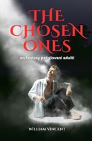 The Chosen Ones: un fantasy per giovani adulti (Italian Edition) B0DVBFZS3J Book Cover