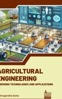 Agricultural Engineering: Emerging Technologies and Applications 9392969252 Book Cover