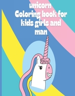 unicorn Coloring book for kids girls and man: A children's coloring book for 4-8 year old kids For home or travel B08P79MJQP Book Cover