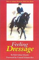Feeling Dressage 1581500939 Book Cover