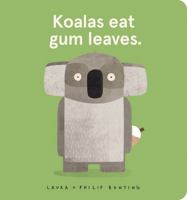Koalas eat gum leaves. 1761294334 Book Cover