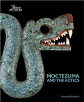 Moctezuma and the Aztecs /anglais 071412589X Book Cover