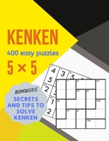 kenken 400 easy puzzles 5�5 BONUSES TIPS AND SECRETS TO SOLVE KENKEN 171259754X Book Cover