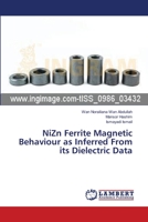 NiZn Ferrite Magnetic Behaviour as Inferred From its Dielectric Data 3659459143 Book Cover