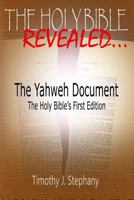 The Yahweh Document: The Holy Bible's First Edition 1482312190 Book Cover