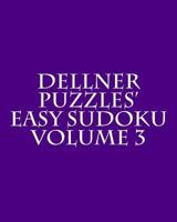 Dellner Puzzles' Easy Sudoku Volume 3: Easy to Read, Large Grid Puzzles 1478112654 Book Cover