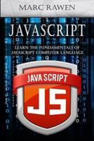 Javascript: Learn the Fundamentals of Javascript Computer Programming Language 1543172539 Book Cover