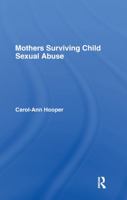 Mothers Surviving Child Sexual Abuse 0415071887 Book Cover