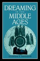 Dreaming in the Middle Ages (Cambridge Studies in Medieval Literature) 0521019958 Book Cover