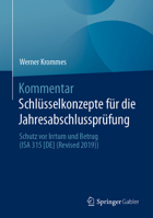 Kommentar Schlüsselkonzepte für die Jahresabschlussprüfung: Schutz vor Irrtum und Betrug (ISA 315 [DE] (Revised 2019)) (German Edition) 3658459328 Book Cover