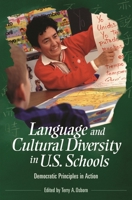Language and Cultural Diversity in U.S. Schools: Democratic Principles in Action 1578866170 Book Cover
