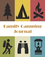 Family Camping Journal: Perfect RV Journal, Caravan Travel Journal, Glamping Diary, Camping Keepsake, and Family Vacation Planner – 120 pages / 60 ... Moments with this Family Camping Journal! 1700149172 Book Cover