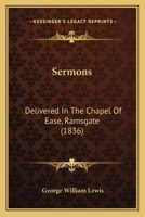 Sermons: Delivered In The Chapel Of Ease, Ramsgate 1104465523 Book Cover