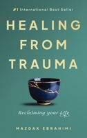 Healing From Trauma: Reclaiming Your Life 1923223143 Book Cover