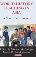 World History Teaching in Asia: A Comparative Survey of History of Education and National Trends 1614728291 Book Cover