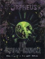 The Orphan-Grinders (Orpheus) 1588466043 Book Cover