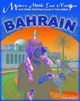 Bahrain (Modern Middle East Nations and Their Strategic Place in the World) 1590845226 Book Cover
