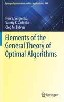 Elements of the General Theory of Optimal Algorithms 3030909069 Book Cover