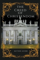 The Creed of Christendom B0CM7VDDXM Book Cover