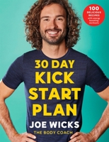 30 Day Kick Start Plan: 100 Delicious Recipes with Energy Boosting Workouts 1509856188 Book Cover