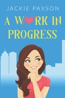 A Work In Progress B085RNKZWC Book Cover