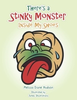 There's a Stinky Monster Inside My Shoes 1665515015 Book Cover
