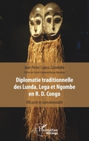 Diplomatie traditionnelle des Lunda, Lega et Ngombe en R. D. Congo: Efficacité et opérationnalité (Harmattan Rdc) (French Edition) 2343236186 Book Cover