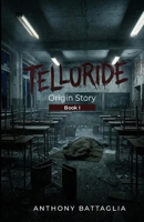 Telluride : Origin Story 196641868X Book Cover