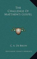 The Challenge Of Matthew's Gospel 1432577816 Book Cover