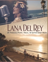 Lana Del Rey: 20 Timeless Piano, Vocal, & Guitar Sheet Music B0DQP8VJWH Book Cover