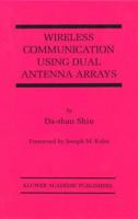 Wireless Communication Using Dual Antenna Arrays 0792386809 Book Cover