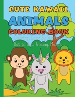 Cute Kawaii Animals Coloring Book, Coloring, Color By Number, Dot to Dot, Tracing, Mazes: 50 Fun Activities for Young Learners, Childrens, Toddlers, and Kids B08VVG23BV Book Cover