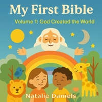 My First Bible: Volume 1: God Created the World B0FHFBXZ9S Book Cover
