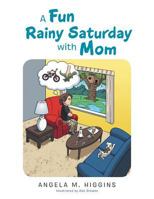 A Fun Rainy Saturday with Mom 152460948X Book Cover