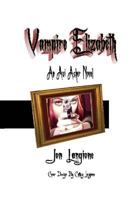 Vampire Elizabeth: An Avi Asher Novel 1500590940 Book Cover