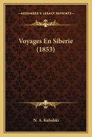 Voyages En Siberie (1853) 1160273057 Book Cover