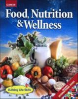 Food, Nutrition & Wellness, Student Edition 0078806631 Book Cover