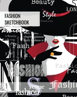 Fashion Sketchbook: Blank Female Figure Templates To Design & Create, Drawing & Sketching, Artist, Fashionista & Designers Gift, Sketch Book, Art Notebook 1649442599 Book Cover