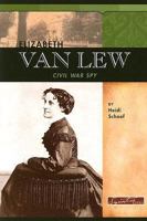 Elizabeth Van Lew: Civil War Spy (Signature Lives) 0756509858 Book Cover