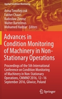 Advances in Condition Monitoring of Machinery in Non-Stationary Operations: Proceedings of the 5th International Conference on Condition Monitoring of ... Poland 3319619268 Book Cover