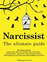 Narcissist: This Book Includes: Narcissistic Abuse & Dealing with a Narcissist. Healing after emotional/psychological abuse. Disarming the narcissist and understanding Narcissism 1914103130 Book Cover