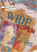 Wide Open: Inspiration & Techniques for Art Journaling on the Edge 1581809115 Book Cover