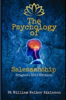 The Psychology of Salesmanship 1539939065 Book Cover