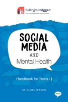 Social Media and Mental Health: Handbook for Teens 1911246372 Book Cover